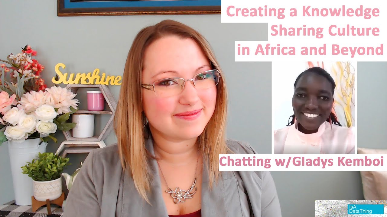 Creating a Knowledge Sharing Culture in Africa and Beyond: Chatting w/ Gladys Kemboi