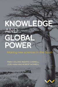 Knowledge and Global Power: Making new sciences in the South