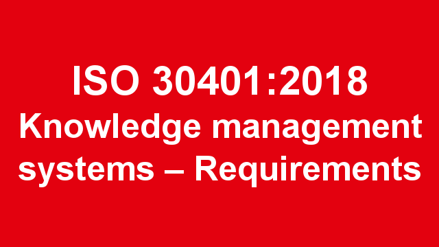 ISO 30401 Knowledge management systems – Requirements