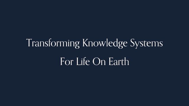 Transforming Knowledge Systems For Life On Earth