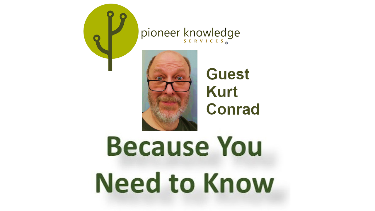 Because You Need to Know – Kurt Conrad